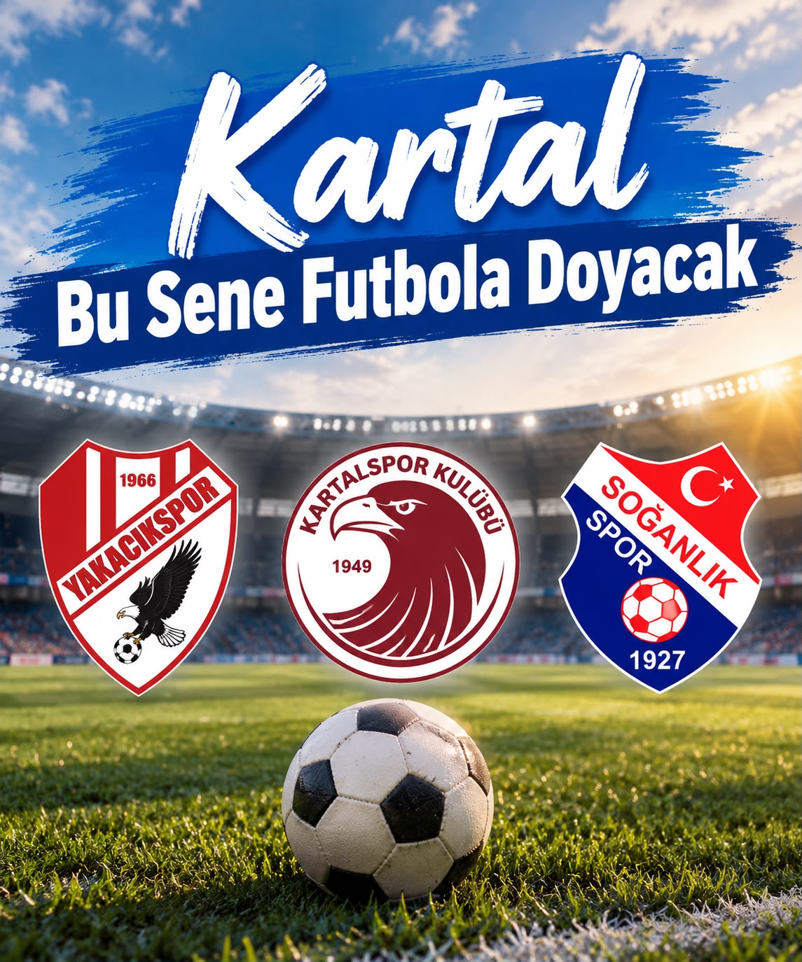 Bu sene futbol tarihi Kartal’da yeniden yazılacak